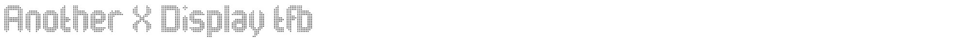 Sample characters Another X Display TFB Font